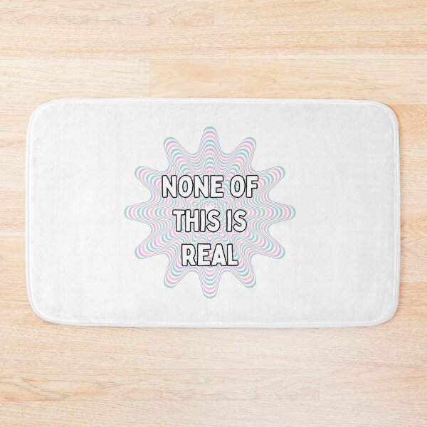 Item preview, None of This is Real designed and sold by hotttcofffee.