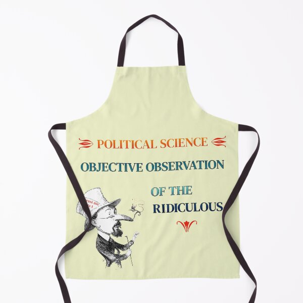Item preview, Political Science, objective observation of the ridiculous designed and sold by CommonSenseClub.