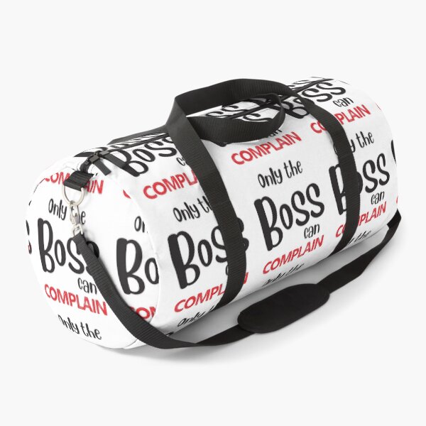 Item preview, Only the BOSS can complain designed and sold by jazzydevil.