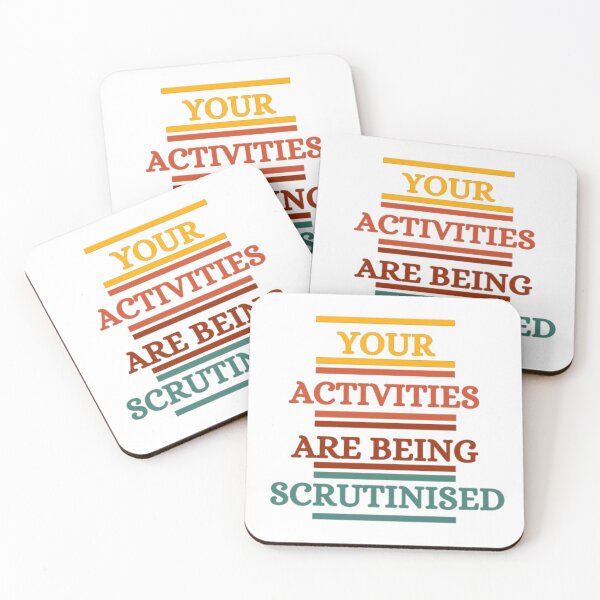 Item preview, Your Activities  Are Being Scrutinised designed and sold by HOMEDESIGNPRINT.