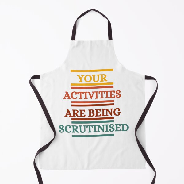 Item preview, Your Activities Are Being Scrutinised designed and sold by HOMEDESIGNPRINT.