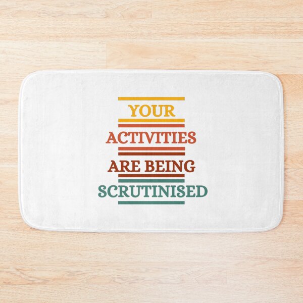Item preview, Your Activities  Are Being Scrutinised designed and sold by HOMEDESIGNPRINT.