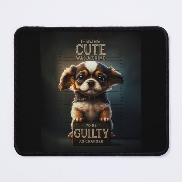 Item preview, If Being Cute Was A Crime, I'd Be Guilty As Charged. Cute puppy mugshot. designed and sold by HappyPrompt.