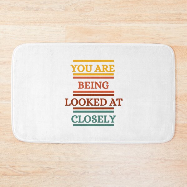 Item preview, You Are Being Looked At Closely designed and sold by HOMEDESIGNPRINT.