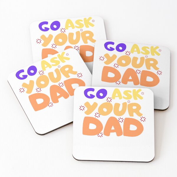 Item preview, go ask your dad designed and sold by smilup.