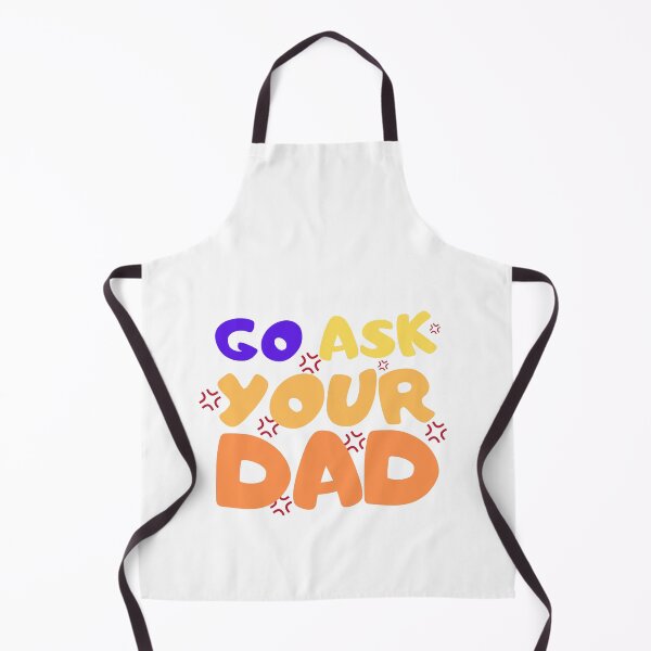 Item preview, go ask your dad designed and sold by smilup.