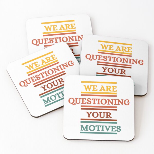 Item preview, We Are Questioning Your Motives designed and sold by HOMEDESIGNPRINT.