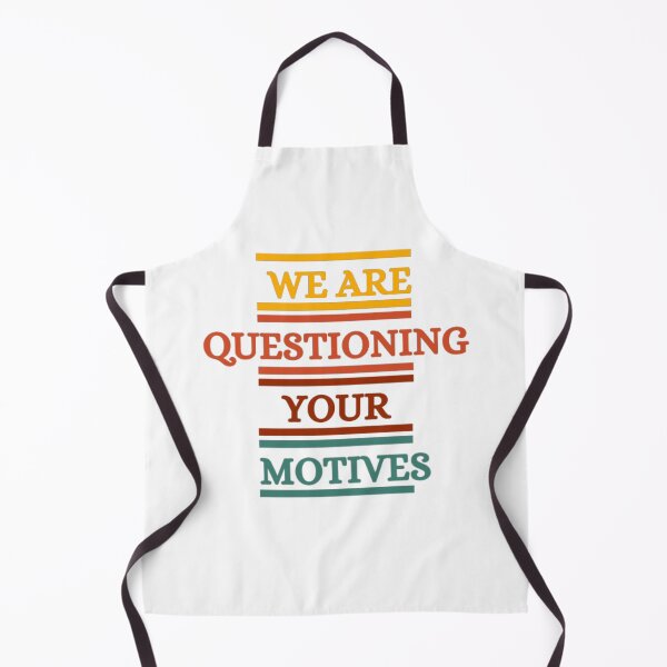 Item preview, We Are Questioning Your Motives designed and sold by HOMEDESIGNPRINT.