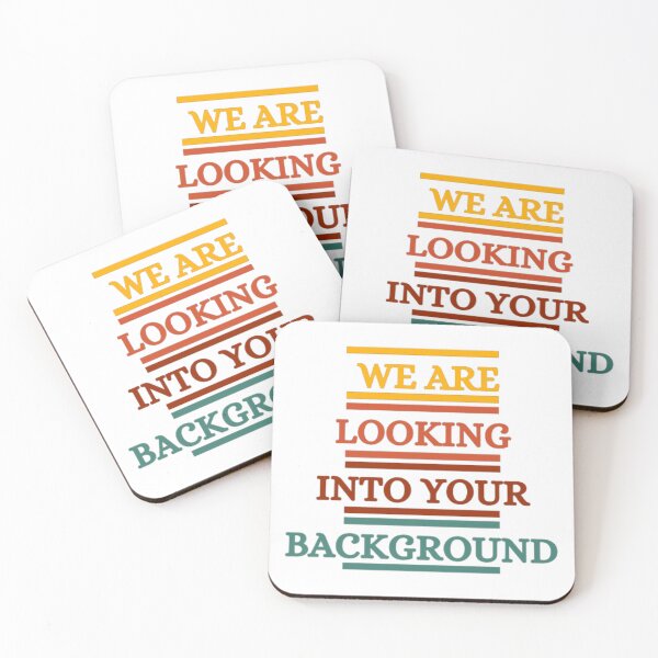 Item preview, We Are Looking Into Your Background designed and sold by HOMEDESIGNPRINT.