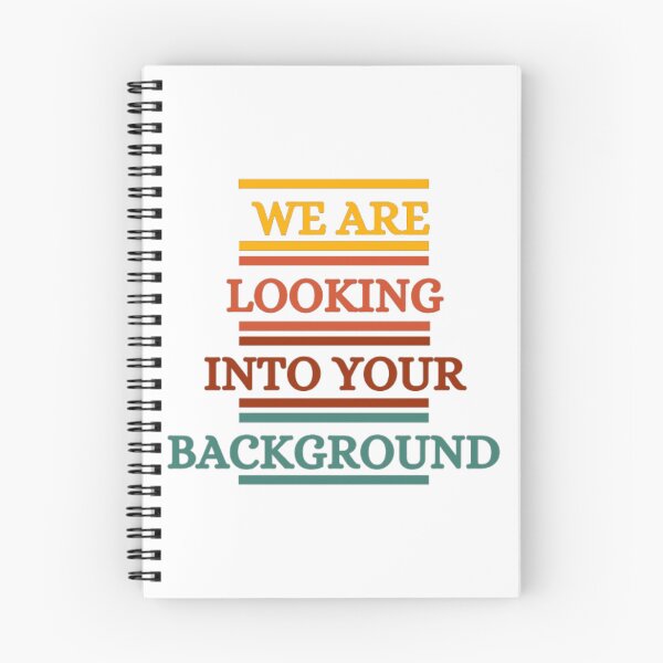 Item preview, We Are Looking Into Your Background designed and sold by HOMEDESIGNPRINT.