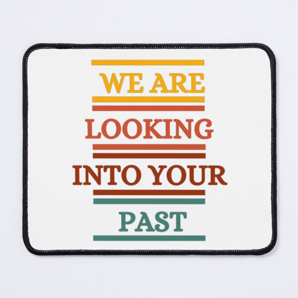 Item preview, We Are Looking Into Your Past Actions designed and sold by HOMEDESIGNPRINT.