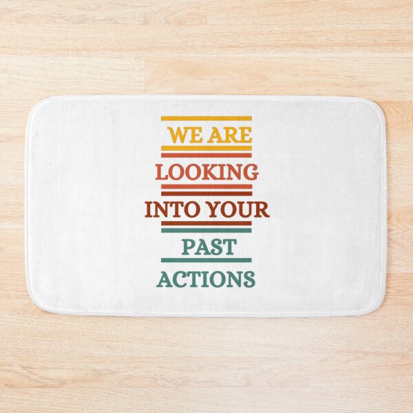 Item preview,  We Are Looking Into Your Past Actions designed and sold by HOMEDESIGNPRINT.