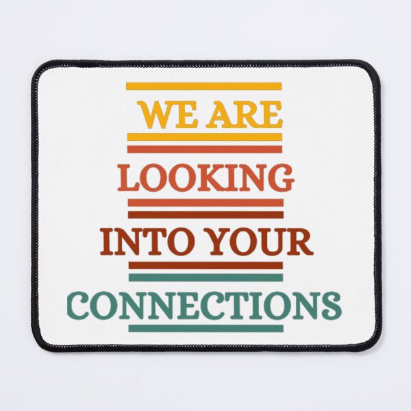 Item preview, We Are Looking Into Your Connections designed and sold by HOMEDESIGNPRINT.