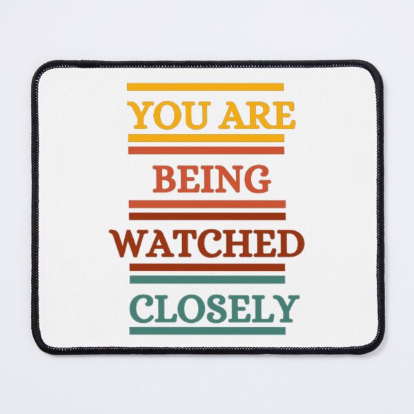 Item preview, You Are Being Watched Closely designed and sold by HOMEDESIGNPRINT.
