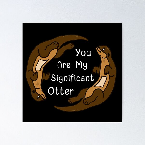 You're My Significant Otter, Poster