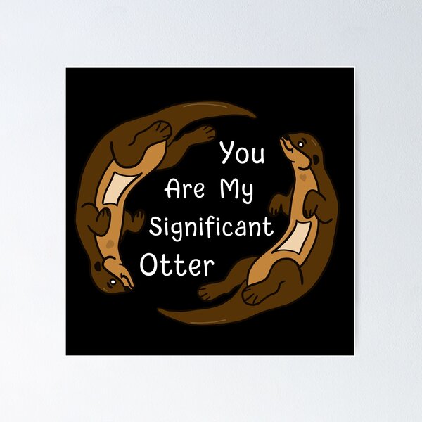 My Significant Otter Couple Yin Jang Gift Poster by BornDesign