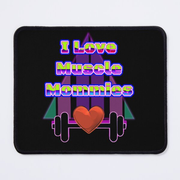 Item preview, I love muscle mommies designed and sold by Dodern.