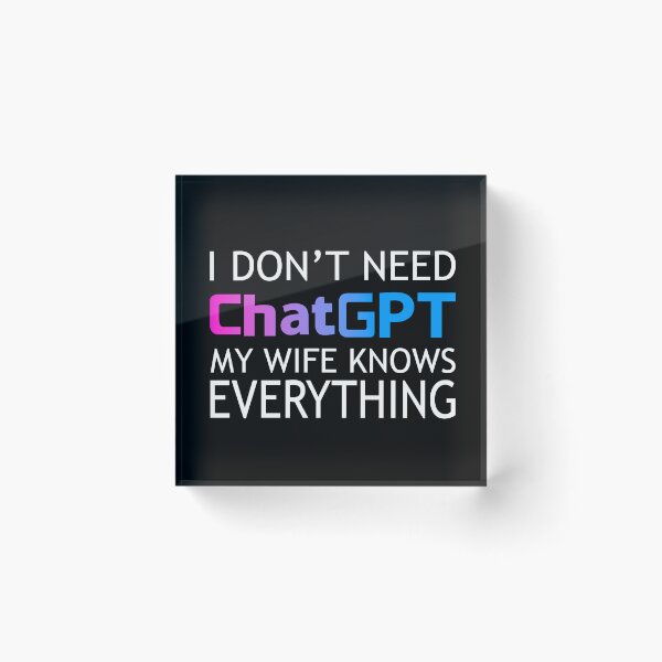 Item preview, I dont need chatgpt my wife knows everything colorful designed and sold by Nepaz-Designs.