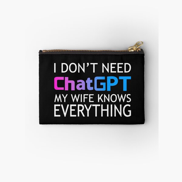 Item preview, I dont need chatgpt my wife knows everything colorful designed and sold by Nepaz-Designs.
