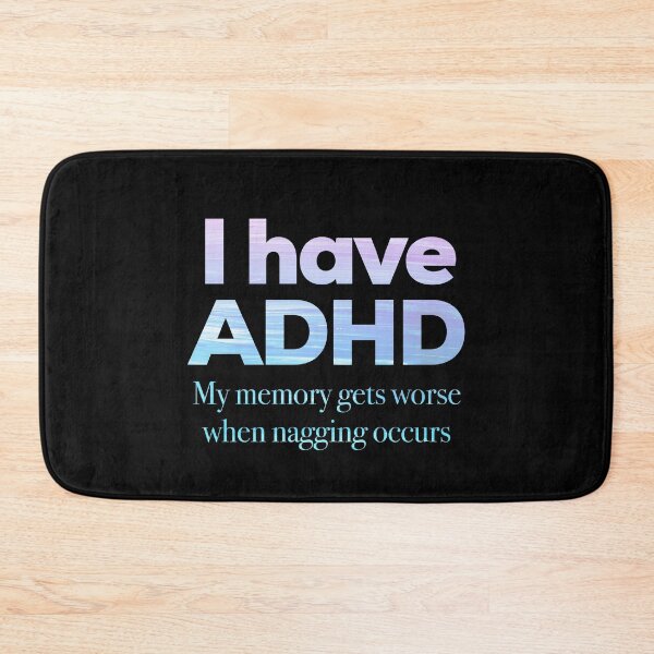 Item preview, Funny ADHD Quote - I have ADHD My memory gets worse when nagging occurs - Attention Deficit HyperActive Disorder | Neurodiversity | Neurodivergent | Neurodiverse designed and sold by MJDezigns.