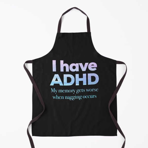 Item preview, Funny ADHD Quote - I have ADHD My memory gets worse when nagging occurs - Attention Deficit HyperActive Disorder | Neurodiversity | Neurodivergent | Neurodiverse designed and sold by MJDezigns.