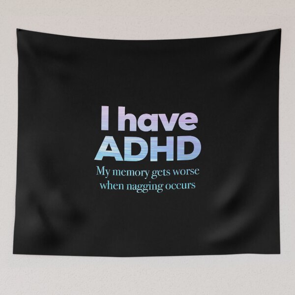 Item preview, Funny ADHD Quote - I have ADHD My memory gets worse when nagging occurs - Attention Deficit HyperActive Disorder | Neurodiversity | Neurodivergent | Neurodiverse designed and sold by MJDezigns.