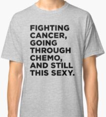 Fighting Cancer, Going Thru Chemo, and Still This Sexy Classic T-Shirt