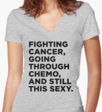 Fighting Cancer, Going Thru Chemo, and Still This Sexy Women's Fitted V-Neck T-Shirt