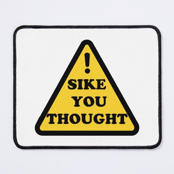 Item preview, Sike You Thought (THOUGHT) designed and sold by devon82.