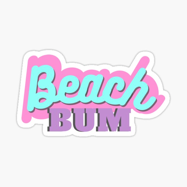 The Beach Bum Stickers for Sale