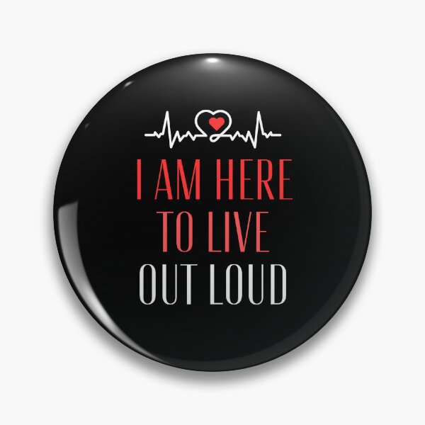 Item preview, I Am Here To Live Out Loud designed and sold by AmberSiraj.