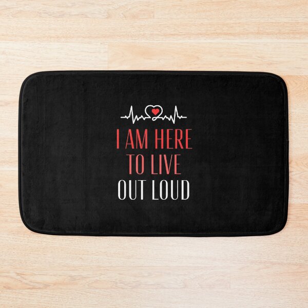 Item preview, I Am Here To Live Out Loud designed and sold by AmberSiraj.