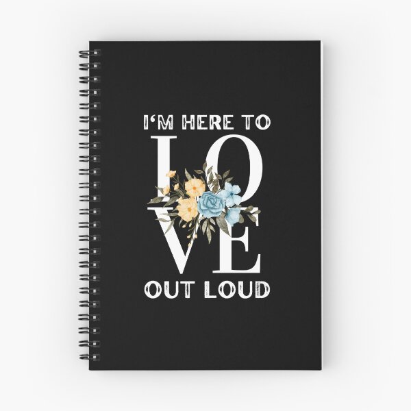 Item preview, I Am Here To Love Out Loud designed and sold by AmberSiraj.