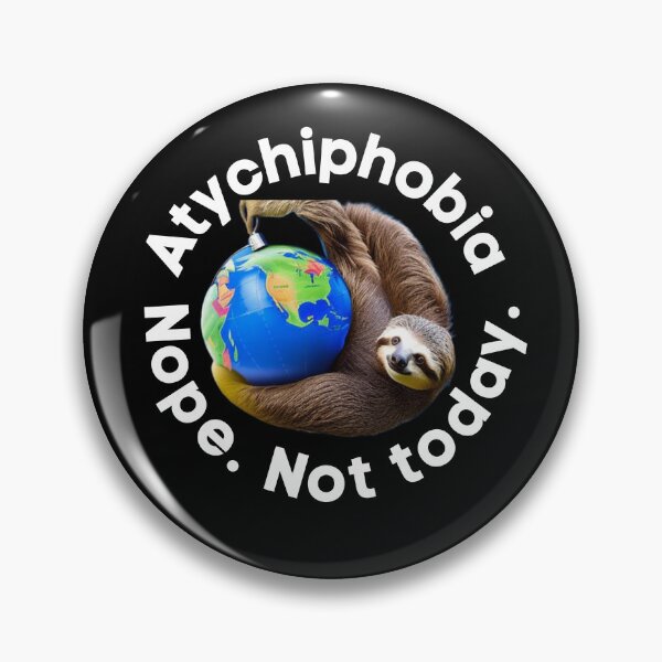 Item preview, Funny Atychiphobia. Nope. Not today. designed and sold by Dunbi1010.