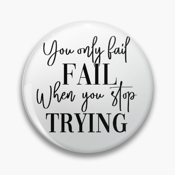Item preview, You only fail when you stop trying designed and sold by MomoDesigners.