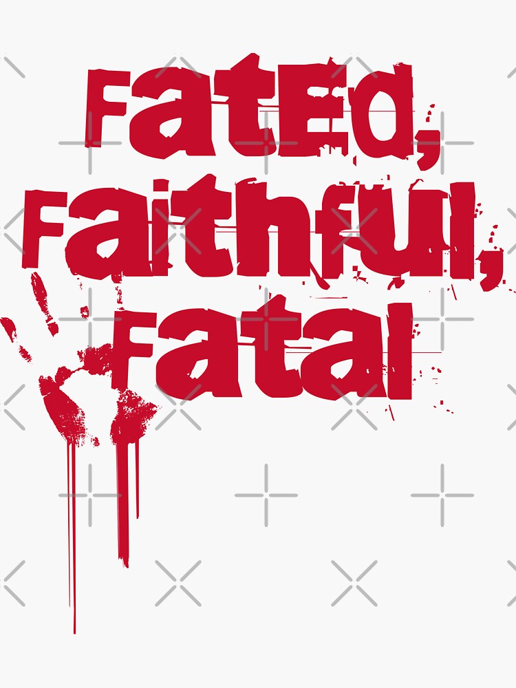 Fated,Faithful, Fatal by artslaves