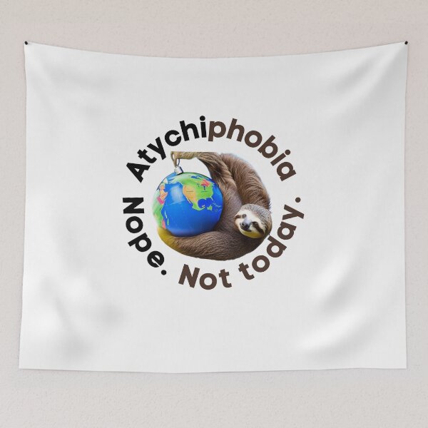 Item preview, Funny Atychiphobia. Nope. Not today. designed and sold by Dunbi1010.