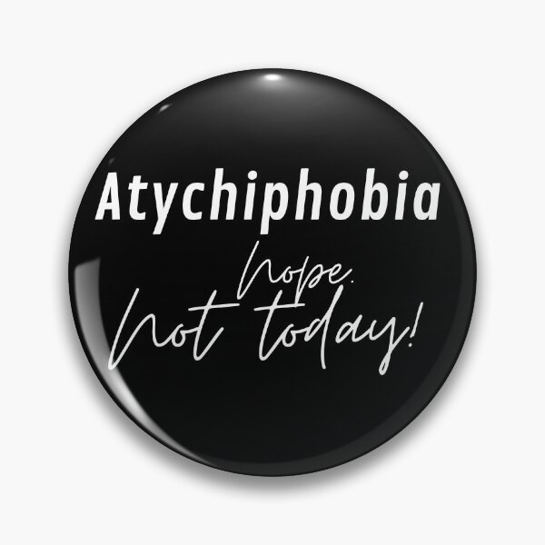 Item preview, Funny Atychiphobia. Nope. Not today. designed and sold by Dunbi1010.