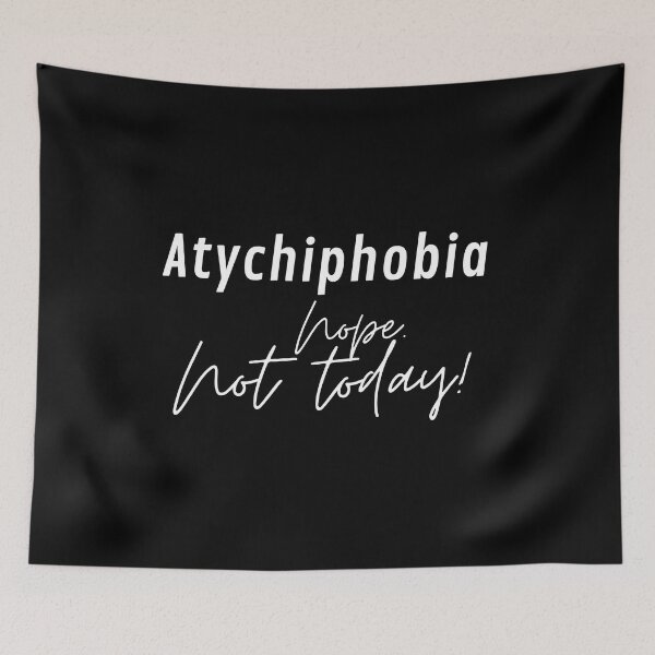 Item preview, Funny Atychiphobia. Nope. Not today. designed and sold by Dunbi1010.