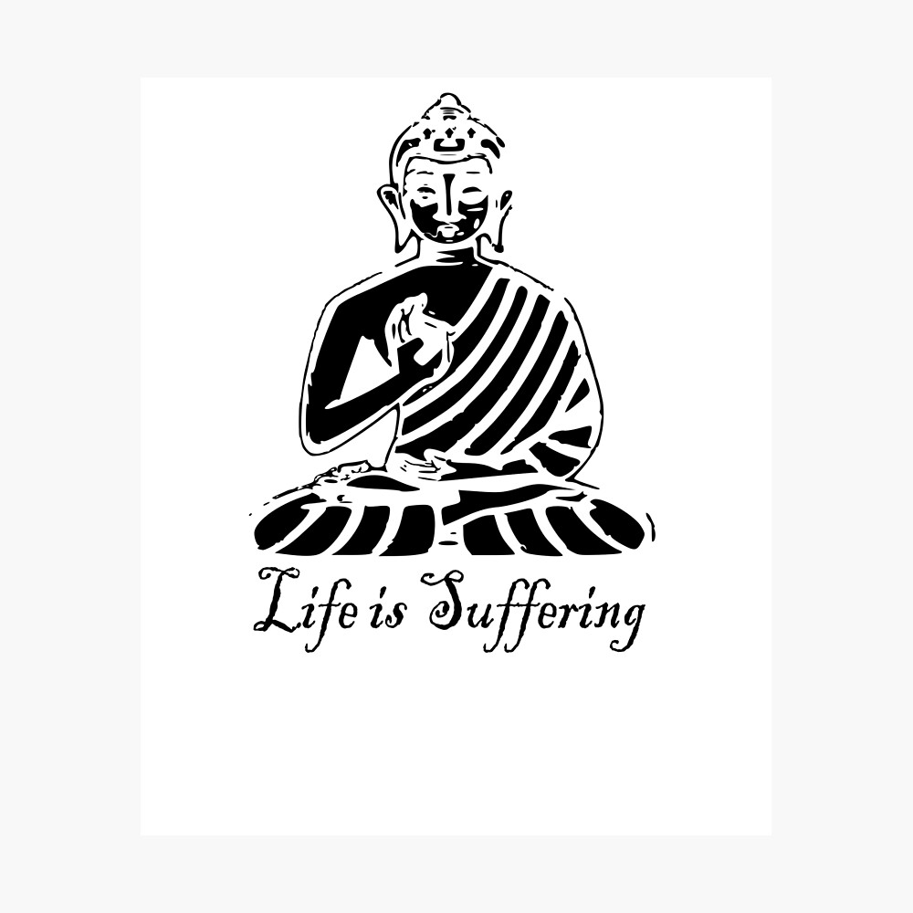Buddha - Life Is Suffering