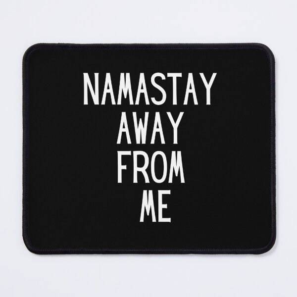 Item preview, Namastay Away From Me designed and sold by girlyyvibez.