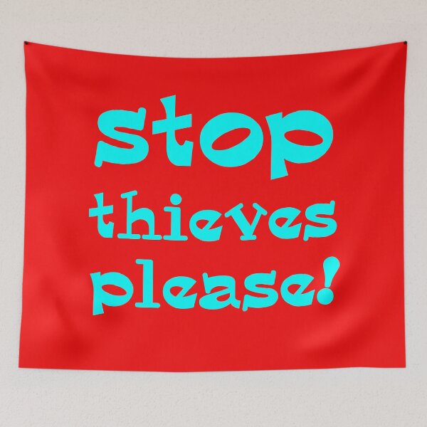 Item preview, stop thieves please designed and sold by Clothes and Stickers .
