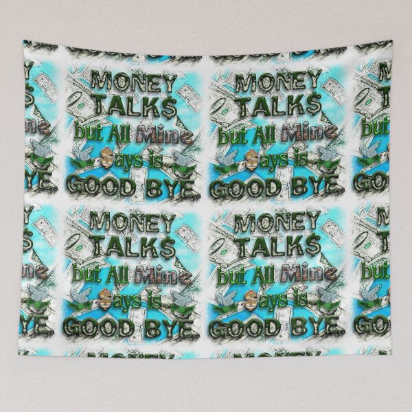 Item preview, Money Talks - Mine Says Goodbye designed and sold by Markomark.