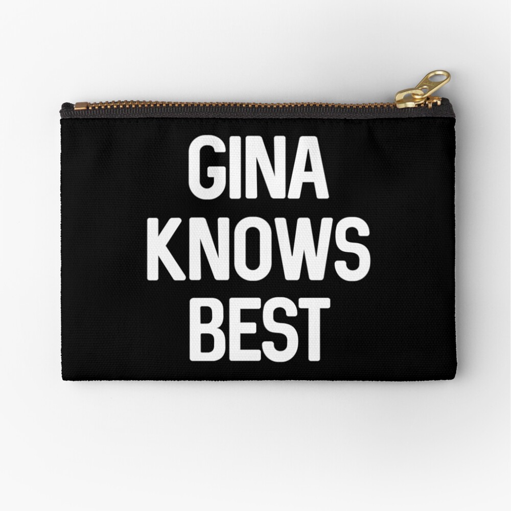 gina knows best Zipper Pouch