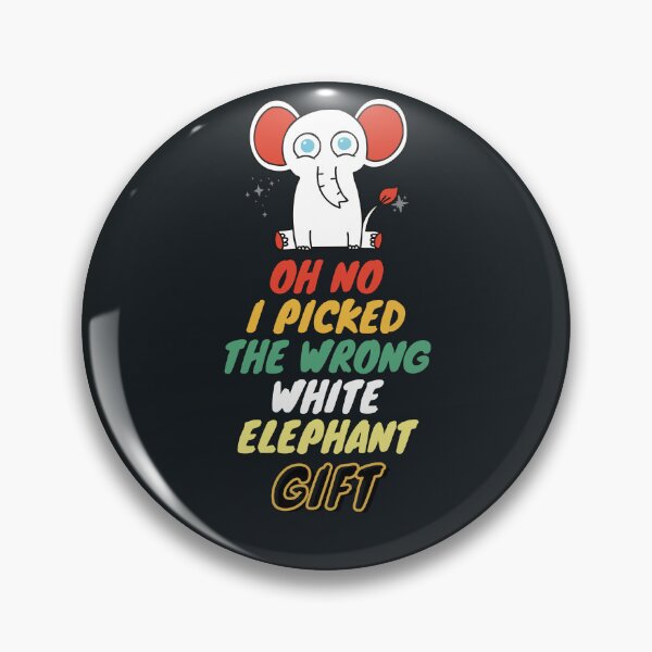 Item preview, Oh No I Picked The Wrong White Elephant designed and sold by CREATIVELEANS ⭐️⭐️⭐️⭐️⭐️.