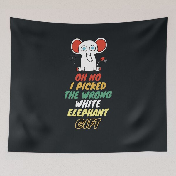 Item preview, Oh No I Picked The Wrong White Elephant designed and sold by CREATIVELEANS ⭐️⭐️⭐️⭐️⭐️.
