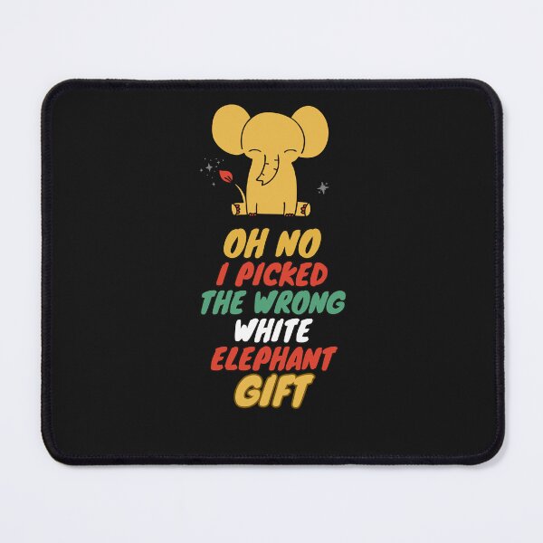 Item preview, Oh No I Picked The Wrong White Elephant designed and sold by CREATIVELEANS ⭐️⭐️⭐️⭐️⭐️.