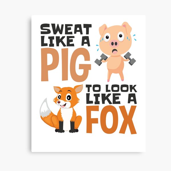 sweat-like-a-pig-to-look-like-a-fox-workout-canvas-print-by-jaygo