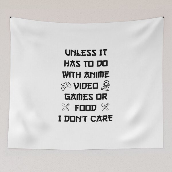 Item preview, Unless It Has To Do With Anime Video Games or Food white version designed and sold by Halabe art.