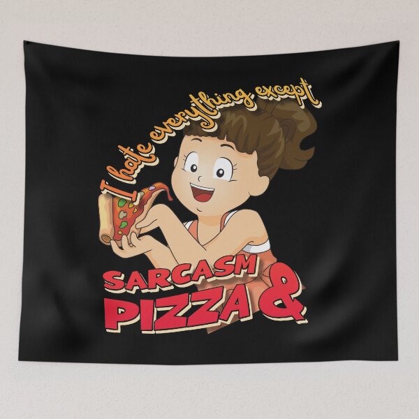 Item preview, Pizza Girl - I Hate Everything Except Sarcasm And Pizza designed and sold by ElLocoMus.